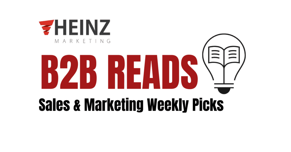 B2B Reads: 3 Practical Ways to Improve Your B2B Sales Narrative, 7 Steps to Building a High Converting Sales Process and More!